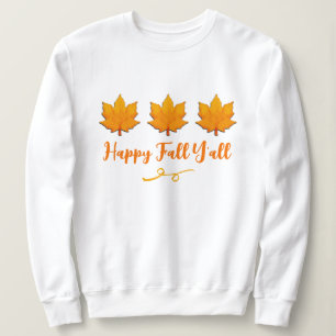Happy Fall Y'all Golden Autumn Leaves Sweatshirt
