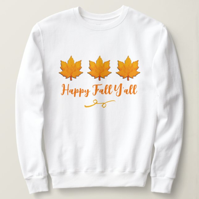 Happy Fall Y'all Golden Autumn Leaves Sweatshirt (Design Front)