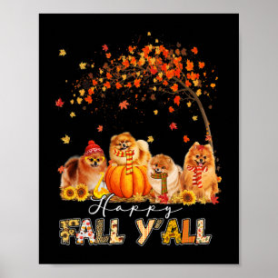 Happy Fall Yall Pomeranian Autumn Lover Pumpkins H Poster