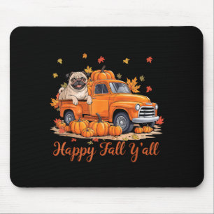 Happy Fall Yall Pug Truck Pumpkin Autumn Fall Mouse Pad