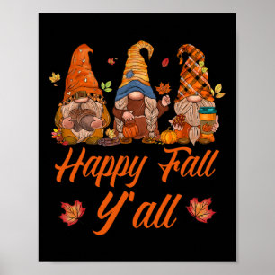 Happy Fall Y'all Pumpkin Spice Fall Autumn Gnomes Poster