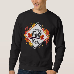 Happy Fall Yall Season Autumn Leaves Sweatshirt