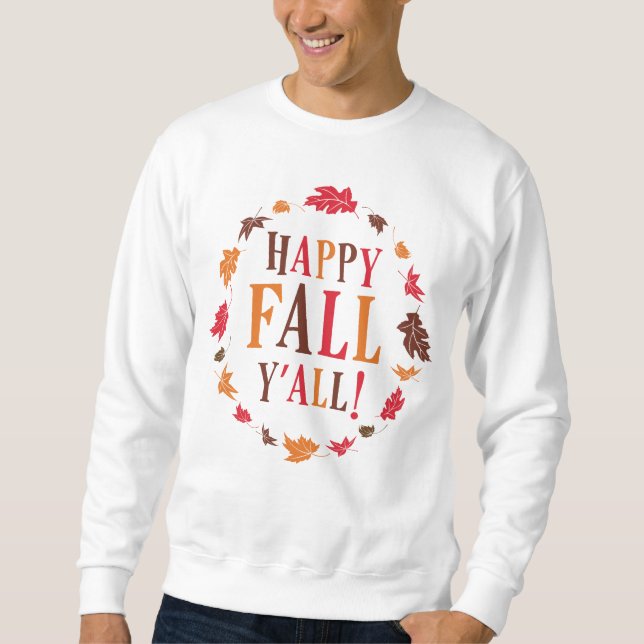 Happy Fall Y'all Sweatshirt (Front)
