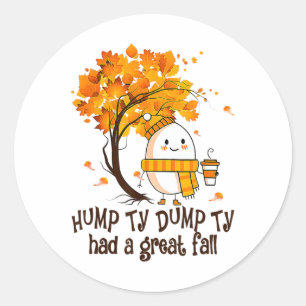 Happy Fall Yall Thanksgiving Humpty Dumpty Had A G Classic Round Sticker