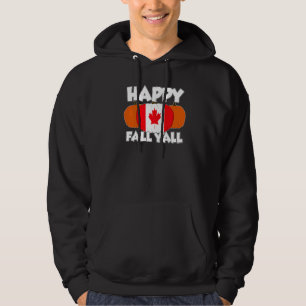 Happy Fall Y'all Thanksgiving Pumpkin Canada  1 Hoodie