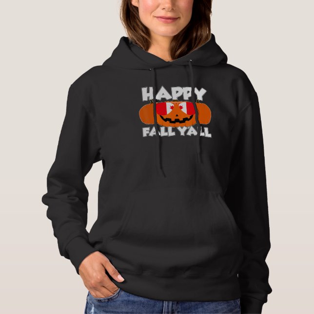 Happy Fall Y'all Thanksgiving Pumpkin Canada Glass Hoodie (Front)