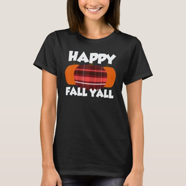 Happy Fall Y'all Thanksgiving Pumpkin Flannel 1 T-Shirt (Front)
