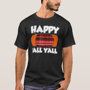 Happy Fall Y'all Thanksgiving Pumpkin Flannel T-Shirt