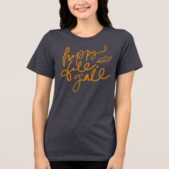 Happy Fall Y'all Tri-Blend Shirt (Front)