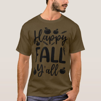 Happy Fall YAllAutumn Fall Leaves Pumpkins Thanksg T-Shirt