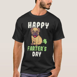 Happy Farters Day Pug Dog Sarcasm Fathers Day Dad T-Shirt