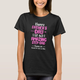 Happy Father's Day Amazing Step Dad Stepdaughter S T-Shirt