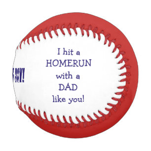 Happy Father's Day Baseball- I hit a homerun! Baseball