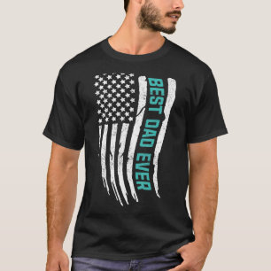 Happy Father's Day Best Dad Ever With Us American T-Shirt