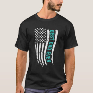 Happy Father's Day Best Dad Ever With Us American T-Shirt