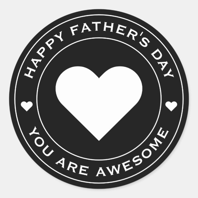 Happy Fathers Day Black White Heart Fun Unique Classic Round Sticker (Front)