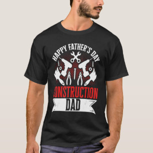 Happy Father's Day Construction Dad Laborer Worker T-Shirt
