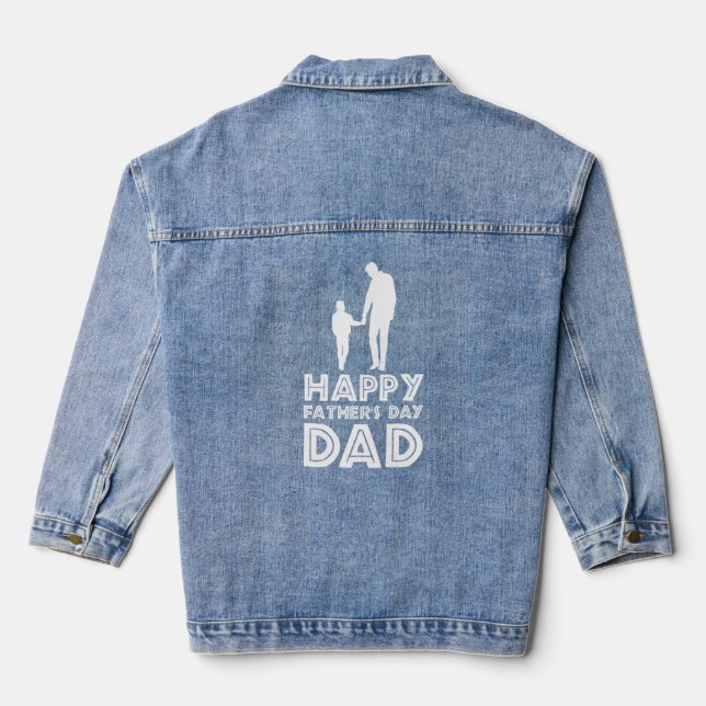 Happy Father's Day Dad Best Dad Ever Fatherhood  Denim Jacket (Back)
