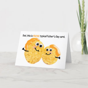 Happy Fathers Day Dad Nacho Cheesy Chips Funny Holiday Card