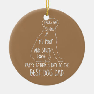 Happy Father's Day Dog Dad Thanks For Picking up Ceramic Tree Decoration