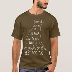 Happy Father's Day Dog Dad Thanks For Picking up M T-Shirt