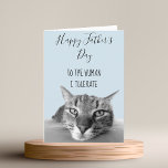Happy Father's Day  From Cat To Human I Funny Card<br><div class="desc">This design was created though digital art. It may be personalised in the area provide or customising by choosing the click to customise further option and changing the name, initials or words. You may also change the text colour and style or delete the text for an image only design. Contact...</div>