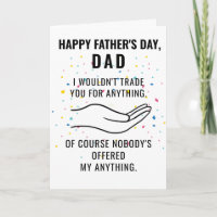 Happy Father's Day I wouldn't trade you funny