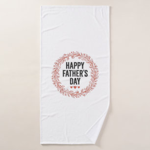 Happy Fathers Day Leaf Wreath Vintage Shirt Design Bath Towel