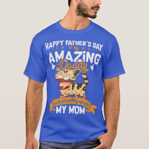 Happy Fathers Day o My Amazing Daddy Cat T-Shirt