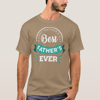 Happy Fathers Day     T-Shirt