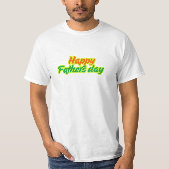 happy fathers day T-Shirt (Front)