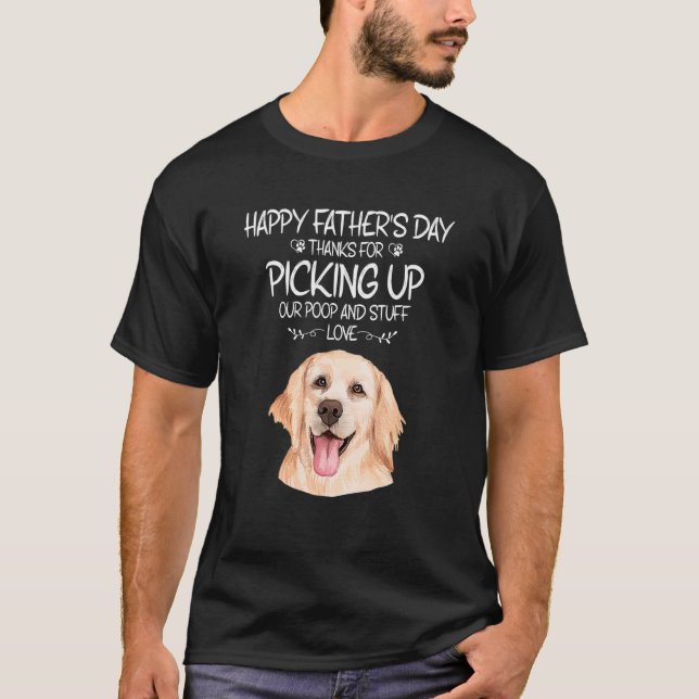 Happy Father's Day Thanks For Picking Up Our Poop  T-Shirt (Front)