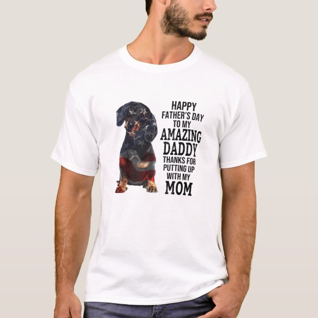 Happy Fathers Day To My Amazing Dad Dachshund Dog T-Shirt (Front)