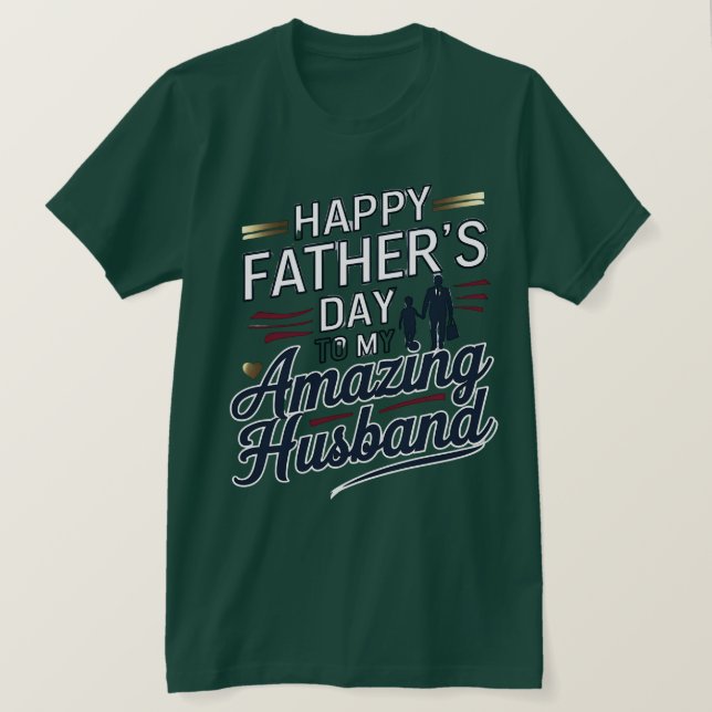 Happy Father's Day to My Amazing Husband – Elegant T-Shirt (Design Front)