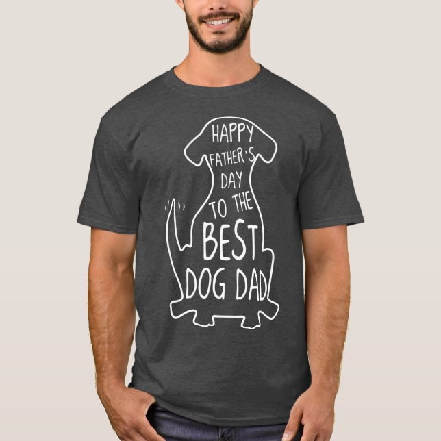 Happy Fathers Day To The Best Dog Dad Funny Dog T-Shirt (Front)
