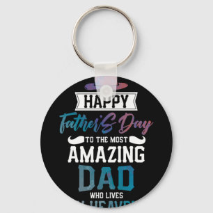 Happy Father'S Day To The Most Amazing Dad Key Ring