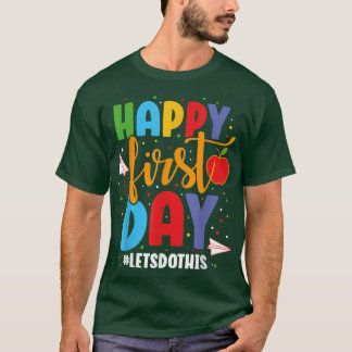 Happy First Day Lets Do This Back To School 4222 T-Shirt