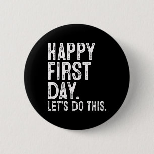 Happy First Day Let's Do This Teacher Student Back 6 Cm Round Badge