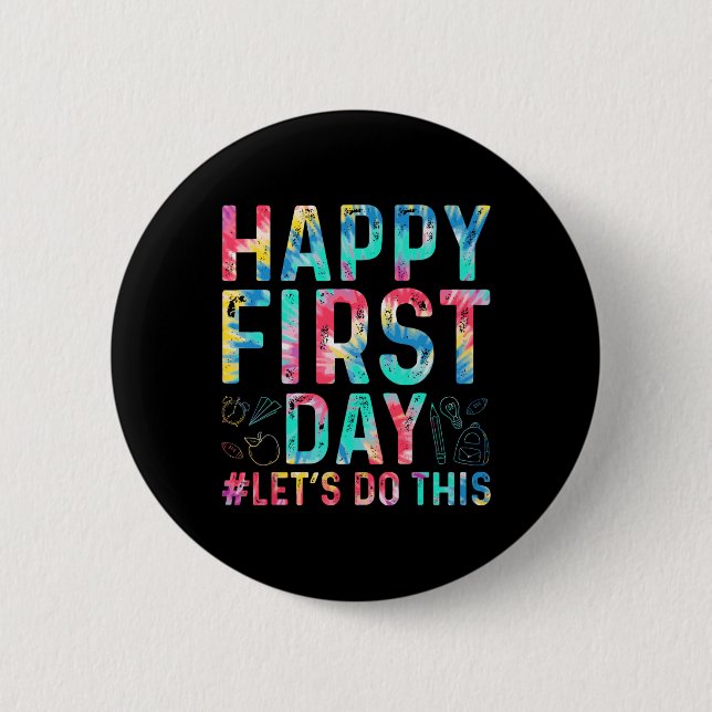 Happy First Day Let's Do This Welcome Back To Scho 6 Cm Round Badge (Front)
