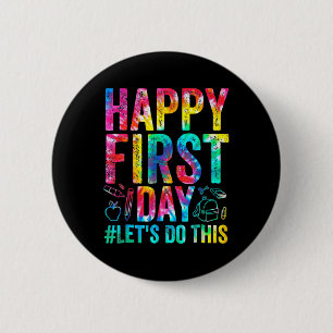 Happy First Day Let's Do This Welcome Back To Scho 6 Cm Round Badge