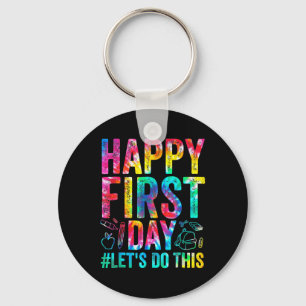 Happy First Day Let's Do This Welcome Back To Scho Key Ring