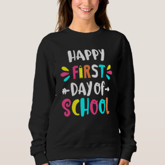 Happy First Day Let's Do This Welcome Back To Scho Sweatshirt