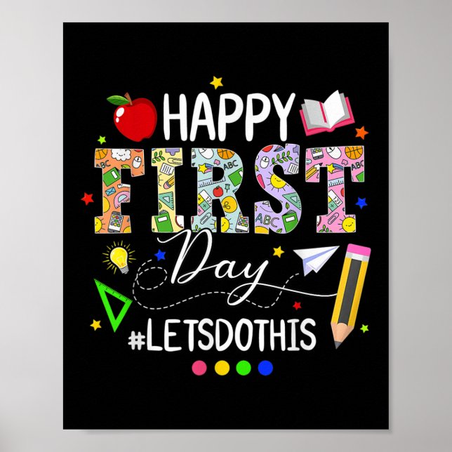 Happy First Day Lets Do This Welcome Back To Schoo Poster (Front)