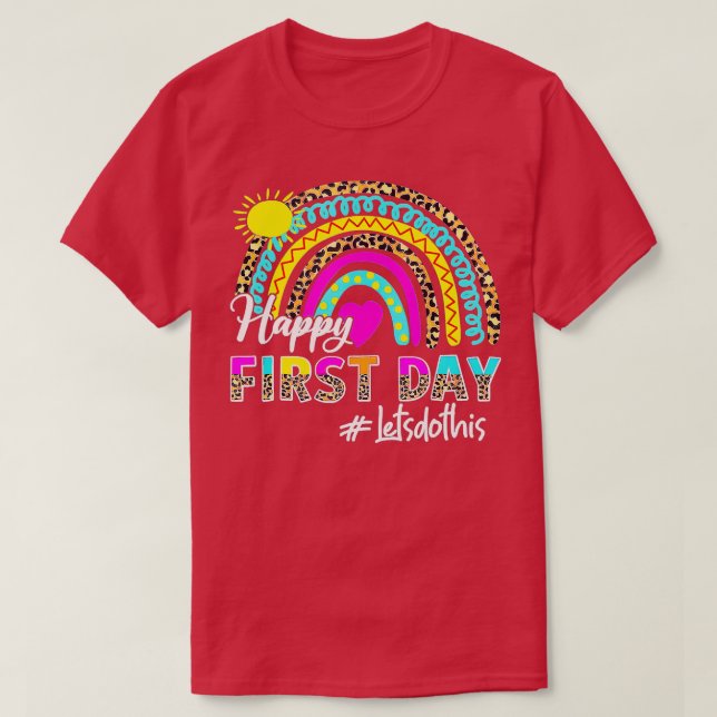 Happy First Day Lets Do This Welcome Back To Schoo T-Shirt (Design Front)