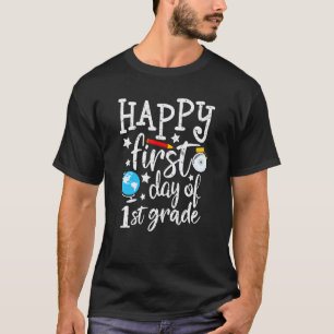 Happy First Day Of 1st Grade Teacher Parent Studen T-Shirt