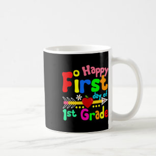 Happy First Day Of 1st Grade Teacher Student Back Coffee Mug