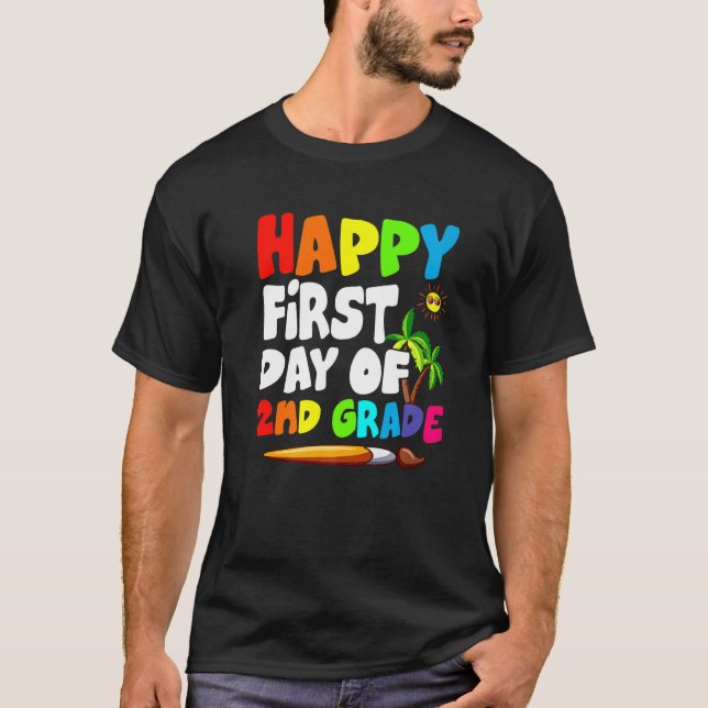 Happy First Day Of 2nd Grade Back To School T-Shirt (Front)