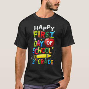 Happy First Day Of 2nd Grade First Day Of School T T-Shirt