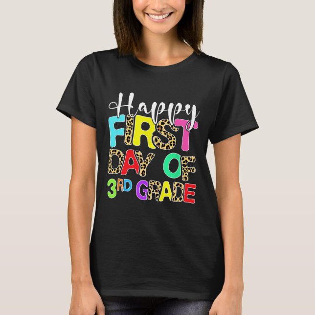 Happy First Day Of 3rd Grade Leopard Back To Schoo T-Shirt (Front)