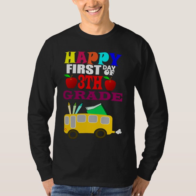 Happy First Day Of 3th Grade Back To School T-Shirt (Front)